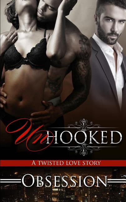 Unhooked : A Twisted Love Story
