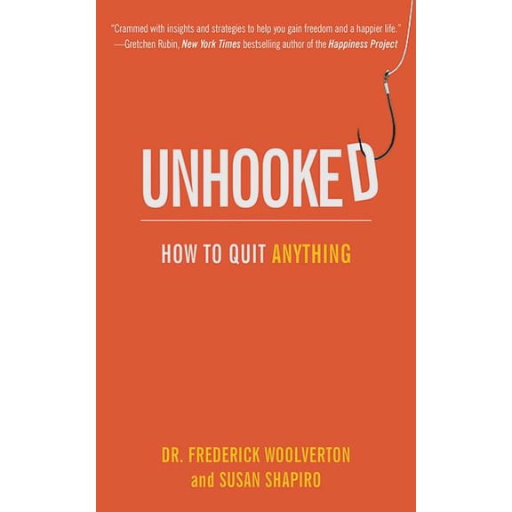 Unhooked : How to Quit Anything (Paperback)