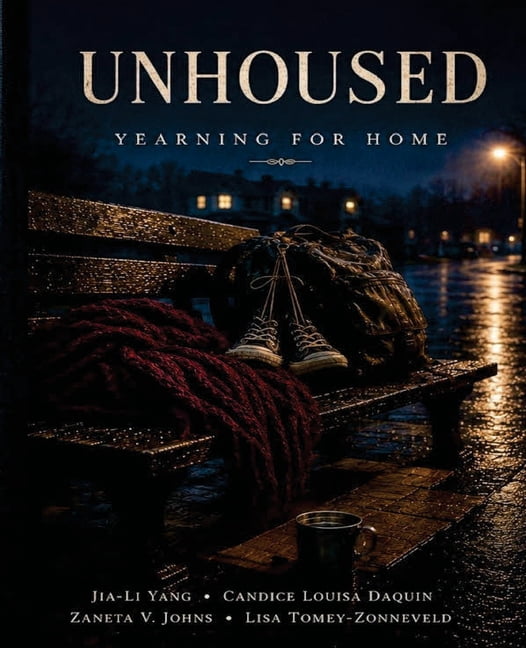 Unhoused: Yearning for Home, (Paperback)