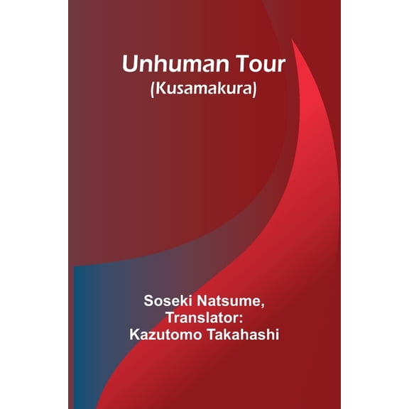 Unhuman tour: (Kusamakura), (Paperback)