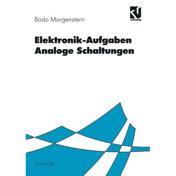 Uni-Script Elektronik-Aufgaben Analoge Schaltungen: Analoge Schaltungen, (Paperback)