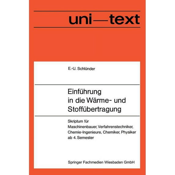 Uni-Texte Einführung in Die Wärme- Und Stoffübertragung: Skriptum Für Maschinenbauer, Verfahrenstechniker, Chemie-Ingenieure, Chem, (Paperback)