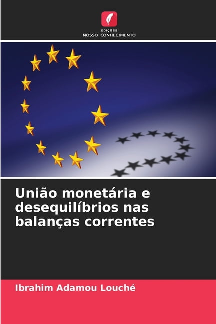 UniÃ£o monetÃ¡ria e desequilÃ­brios nas balanÃ§as correntes, (Paperback)