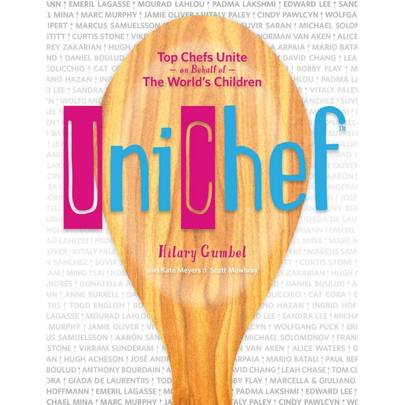 Unichef : Top Chefs Unite in Support of The World's Children (Hardcover)