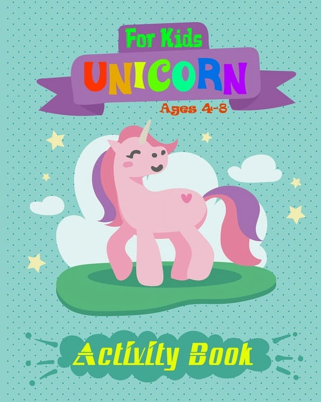 Unicorn Activity Book For Kids Ages 4-8: Fun Unicorn Activity Book ...