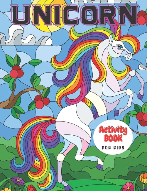 Unicorn Activity Book For Kids : Coloring Pages With Affirmations, Number Tracing, Mazes and Letter Tracing. Fun Ways For Your Kids to Learn. (Paperback)