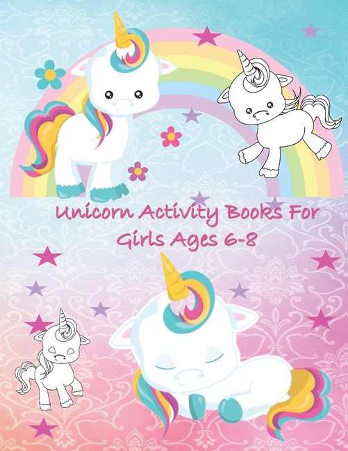 Unicorn Activity Books for Kids: Unicorn Activity Books for Girls Age 6-8:  Unicorn Coloring Pages, Activities Maze and Drawing Awesome Fun for Girls