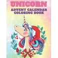 thumbnail image 1 of Unicorn Advent Calendar Coloring Book: Unicorn Coloring Books for Adults and Kids with 24 Cute Unicorn Coloring Pages - , (Paperback), 1 of 1