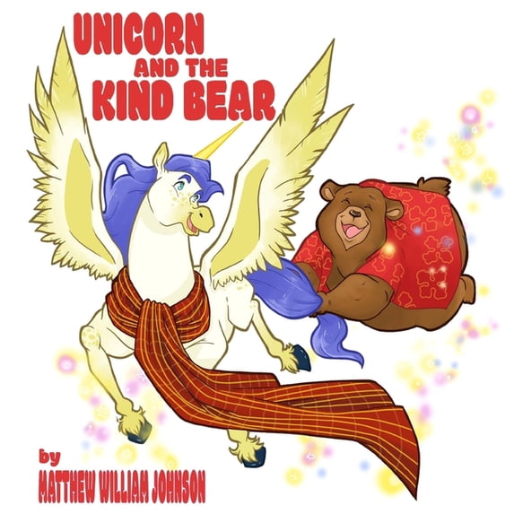 Unicorn And The Kind Bear, (Paperback)
