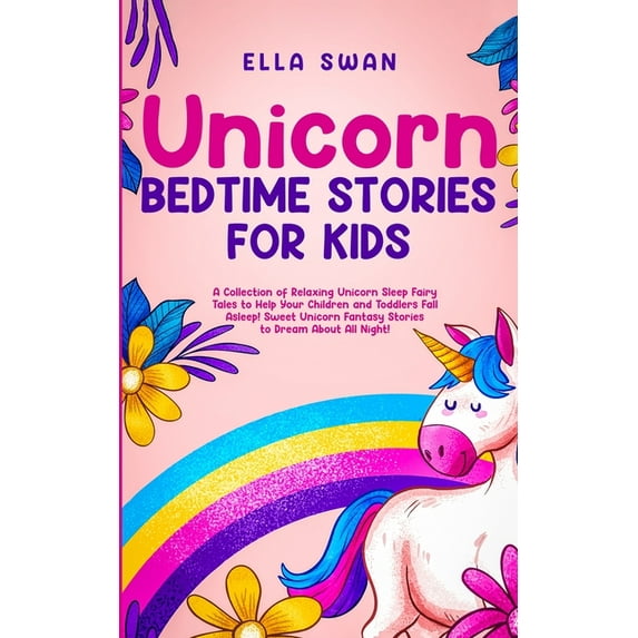 Unicorn Bedtime Stories for Kids: A Collection of Relaxing Unicorn Sleep Fairy Tales to Help Your Children and Toddlers:, (Paperback)