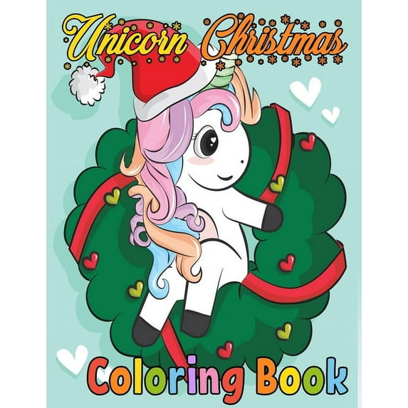 Unicorn Christmas Coloring Book: 40 Christmas Pages Fun and Relaxation (Paperback)