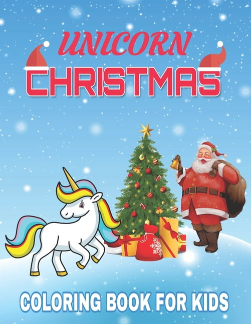 https://i5.walmartimages.com/seo/Unicorn-Christmas-Coloring-Book-Kids-A-children-s-coloring-book-4-8-year-old-kids-70-unique-pages-The-Best-Stocking-Stuffers-Gift-Idea-Girls-Paperbac_87053c71-5087-4c25-87eb-46f14c5198d7.02736dd4d5be560ec5bdc5b4b78c2f55.jpeg