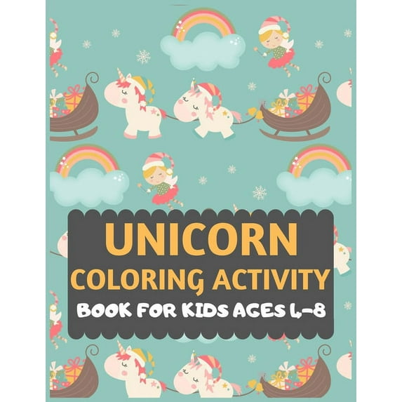 Unicorn Coloring Activity Book For Kids Ages 4-8: unicorn coloring book for kids & toddlers -Unicorn activity books for , (Paperback)