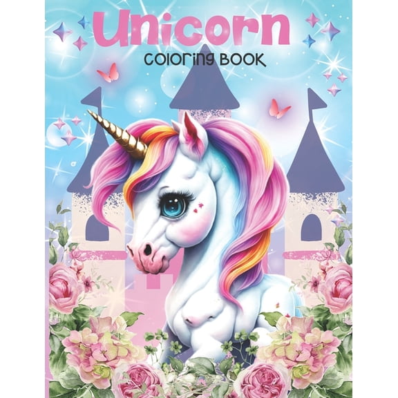 Unicorn Coloring Book: Adorable Coloring Pages for Girls / Easy and Simple Designs with Unicorns & Beautiful Floral Acce, (Paperback)