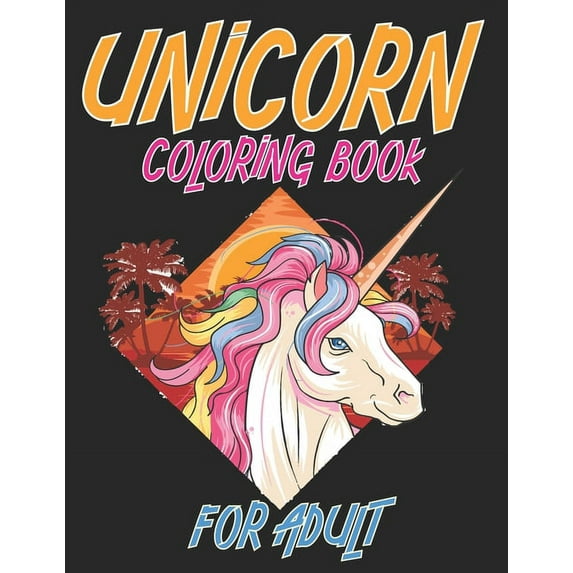 Unicorn Coloring Book For Adult: This coloring book is best gift for adult relaxation or Spending past times with 50 unique and creative unicorn designs (Paperback)