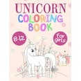 Unicorn Coloring Book For Girls 8-12: Unicorn Coloring Book That Made ...