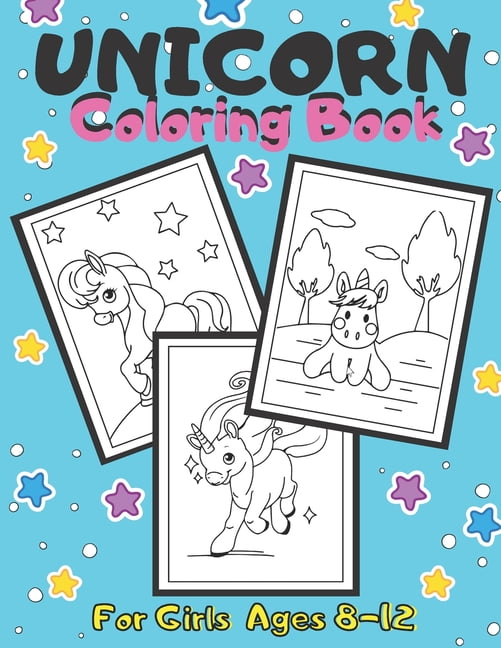 Unicorn Coloring Book For Girls Ages 8-12: Colouring Pages For Kids with Cute Animals and Funny Unicorns Images To Color for Children Tweens and Teenagers 4-8 Old Gift for Children Who Love Cute Perfe
