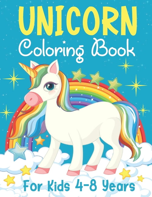 Unicorn Coloring Book For Kids 4-8 Years: Cute and Magical Unicorns ...