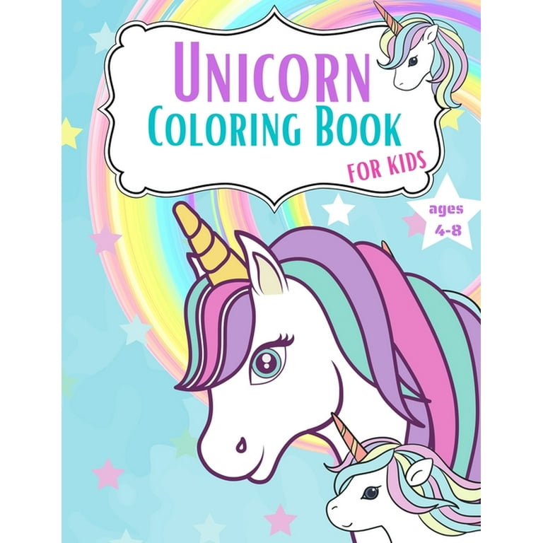 Unicorn Coloring Book for Kids Ages 4-8: Coloring Activity Book for Boys &  Girls, Ages 4-8 (Volume #1) (Paperback)