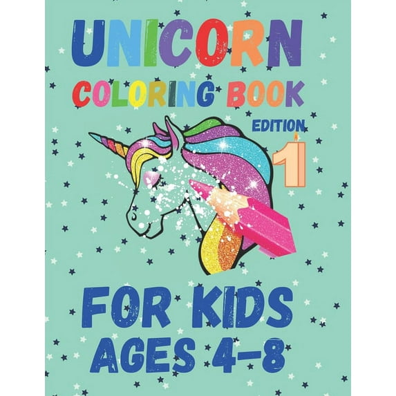 Unicorn Coloring Book: For Kids Ages 4 to 8 Edition 1, (Paperback)