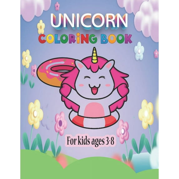 Unicorn Coloring Book: Unicorn coloring book unicorn Coloring and Animal Activity Book For Children Boys Girls, Specially Kindergarten Toddlers Ages 3-8. (Paperback)