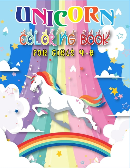 Unicorn Coloring Book for Girls 4-8: A Beautiful Collection Of Unicorn Coloring Pages With Nice Book Cover(Volume 1) (Paperback)