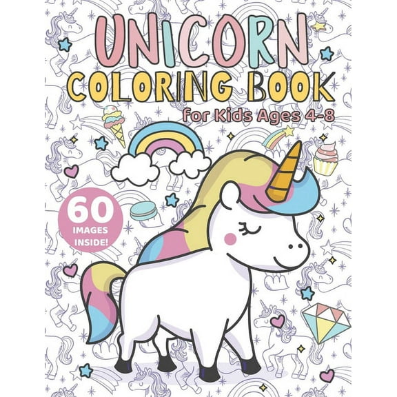 Unicorn Coloring Book for Kids Ages 4-8 : A beautiful collection of 60 unicorns illustrations for hours of fun! (Unicorn Books for Girls) (Paperback)