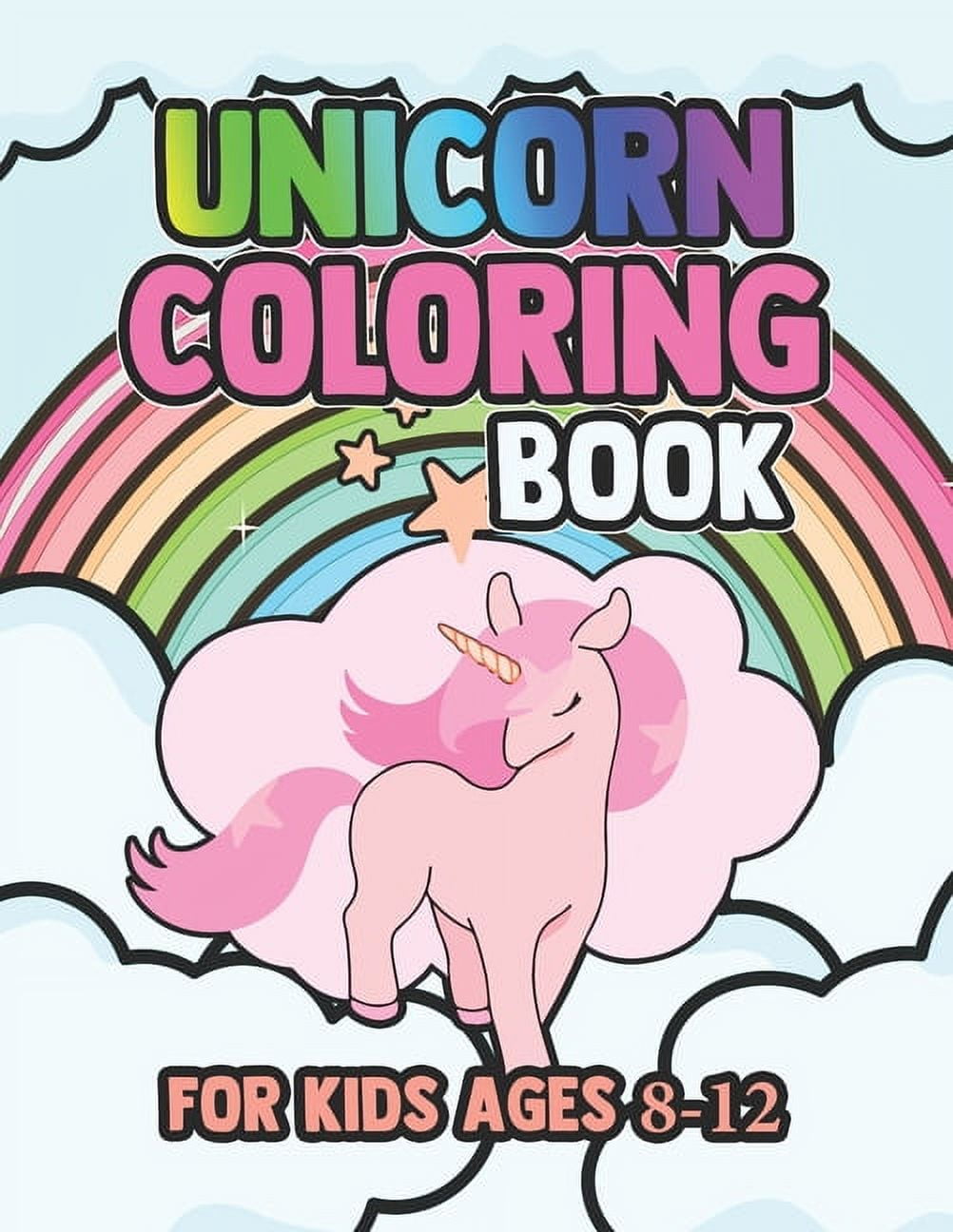 Unicorn coloring book for ages 8-12: Unicorns are Real! Awesome Coloring  Book for Kids (Paperback) 