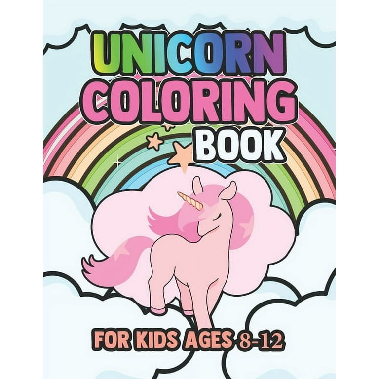 Unicorn Coloring Book For Kids Ages 8-12: Unicorns Colouring Pages