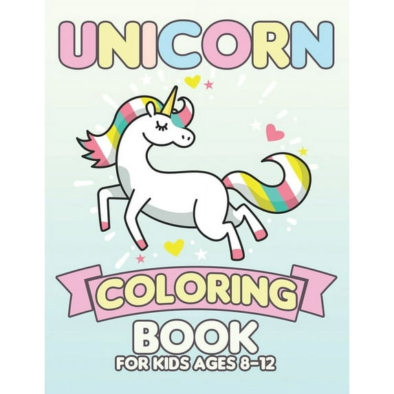 Unicorn Coloring Book for Kids Ages 8-12: Surprise Gifts for your Kids (Paperback)