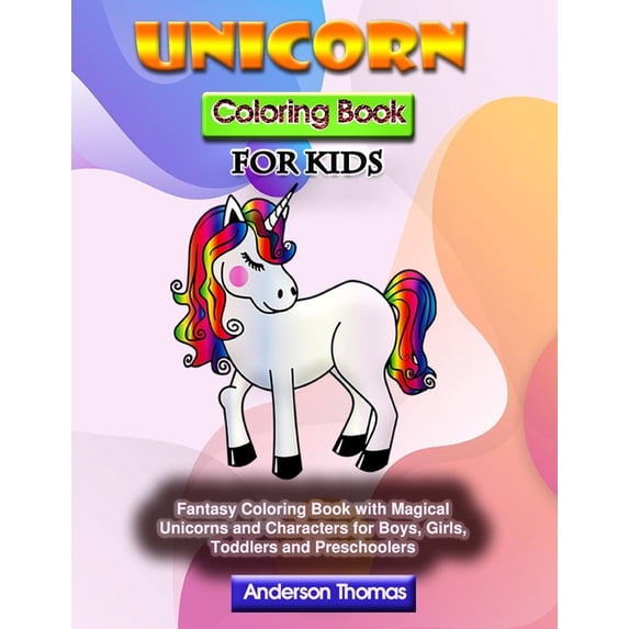 Unicorn Coloring Book for Kids: Fantasy Coloring Book with Magical Unicorns and Characters for Boys, Girls, Toddlers and, (Paperback)