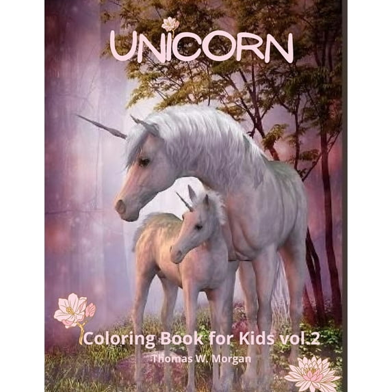 Unicorn Coloring Book for Kids vol.2 : A very cute unicorn coloring activity book for girls ages 8 and Up (Paperback)