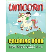 Unicorn Coloring Book for kids Ages 4-8 Magical Unicorn Coloring Creative Designs for kids Age 4-8, Paperback
