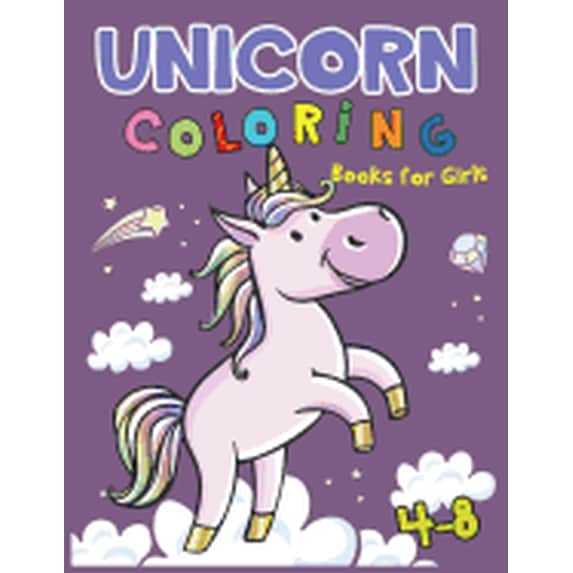 Unicorn Coloring Books for Girls 4-8 Unicorn Coloring Books for Girls 4