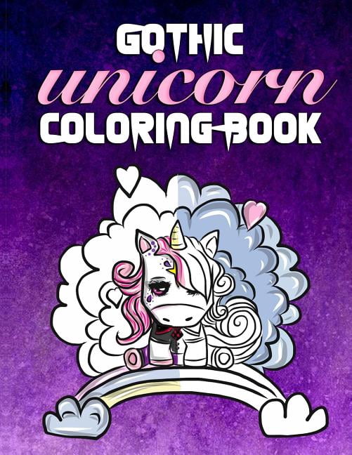 Unicorn Coloring Books for Girls Ages 8- Gothic Unicorn Coloring Book ...