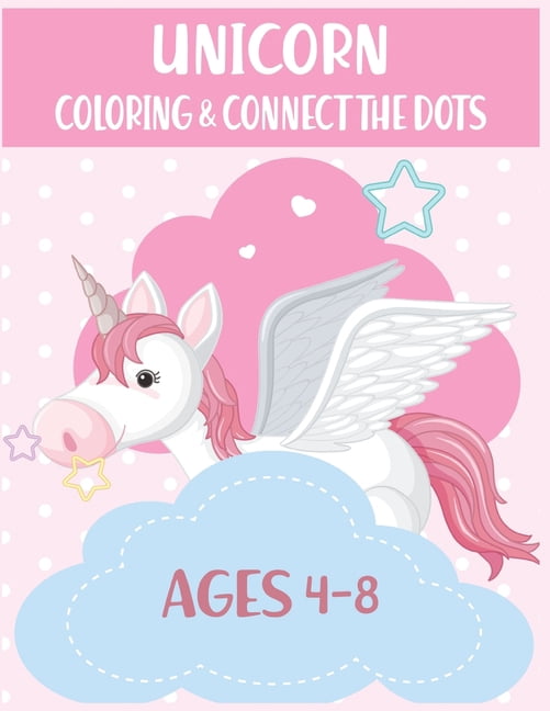 Unicorn Coloring & Connect the dots ages 4-8: Activity Book For kids ...