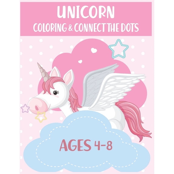 Unicorn Coloring & Connect the dots ages 4-8: Activity Book For kids ...