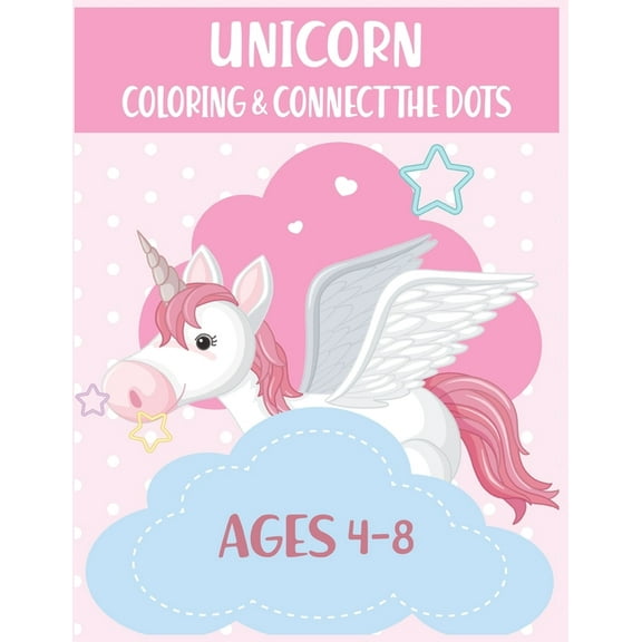 Unicorn Coloring & Connect the dots ages 4-8: Activity Book For kids (Paperback)