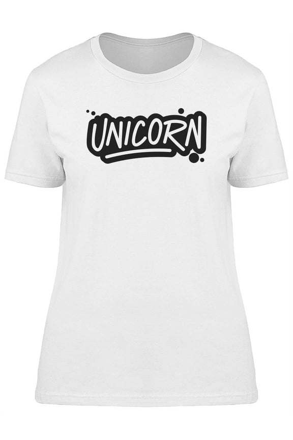 Unicorn, Cool Fantasy Quote T-Shirt Women -Image by Shutterstock, Female Large