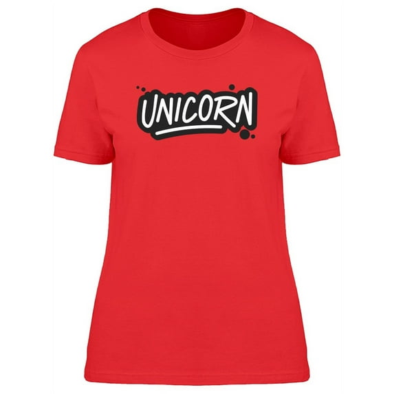 Unicorn, Cool Fantasy Quote T-Shirt Women -Image by Shutterstock, Female XX-Large
