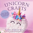 thumbnail image 1 of Pre-Owned Unicorn Crafts: More Than 25 Magical Projects to Inspire Your Imagination (Hardcover) 1631583034 9781631583032, 1 of 1