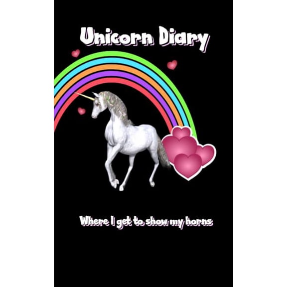 Unicorn Diary: Where I Get To Show My Horns, (Paperback)