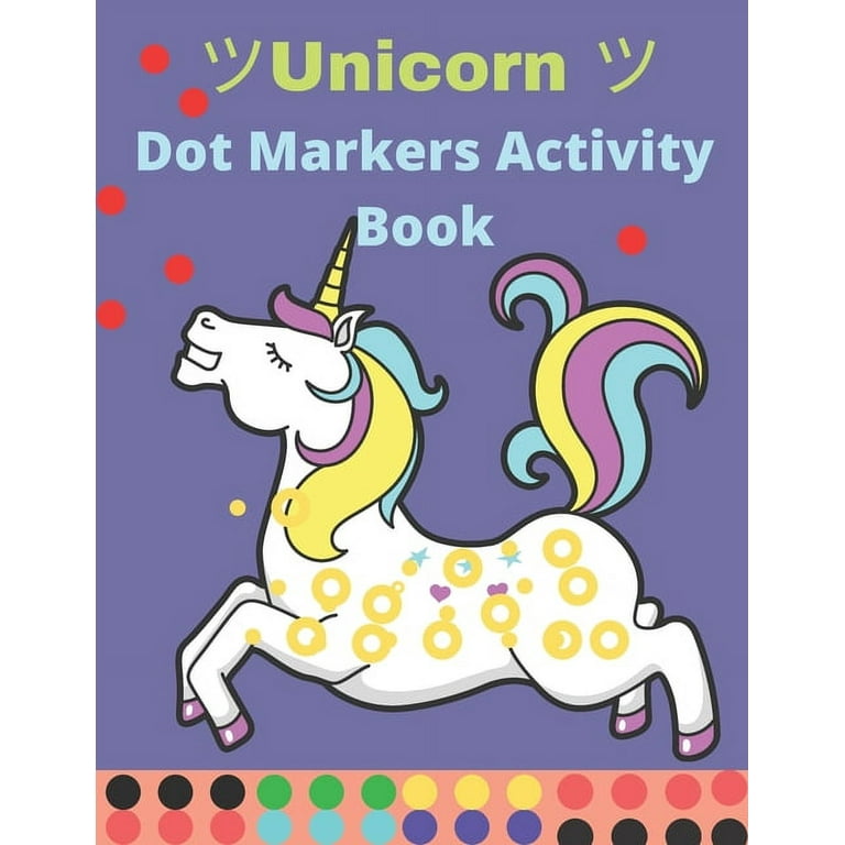 Unicorn Dot Markers Activity Book : Learning with Unicorns 47 Page