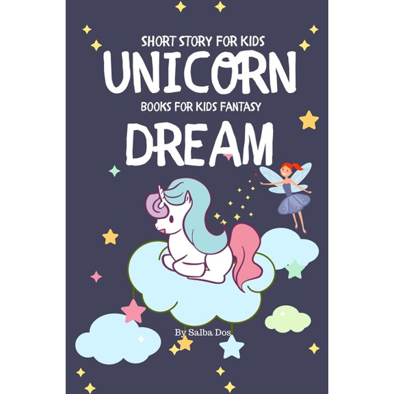Unicorn Dream - Short Story For Kids : Books For Kids Fantasy (Paperback)