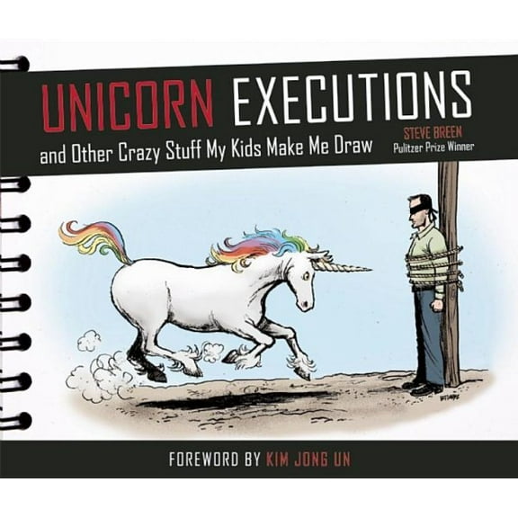 Unicorn Executions and Other Crazy Sh*t My Kids Make Me Draw