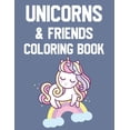 thumbnail image 1 of Unicorn & Friends Coloring Book: Awesome Unicorn Designs To Color And Trace, Magical Coloring Activity Sheets For Girls, (Paperback), 1 of 1