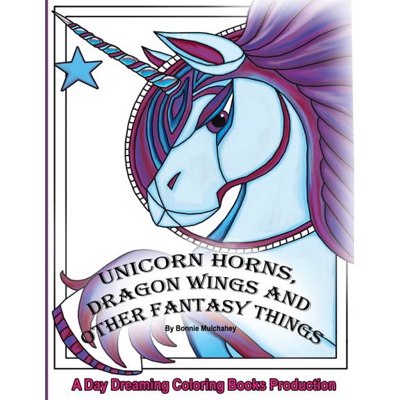 Unicorn Horns, Dragon Wings and Other Fantasy Things