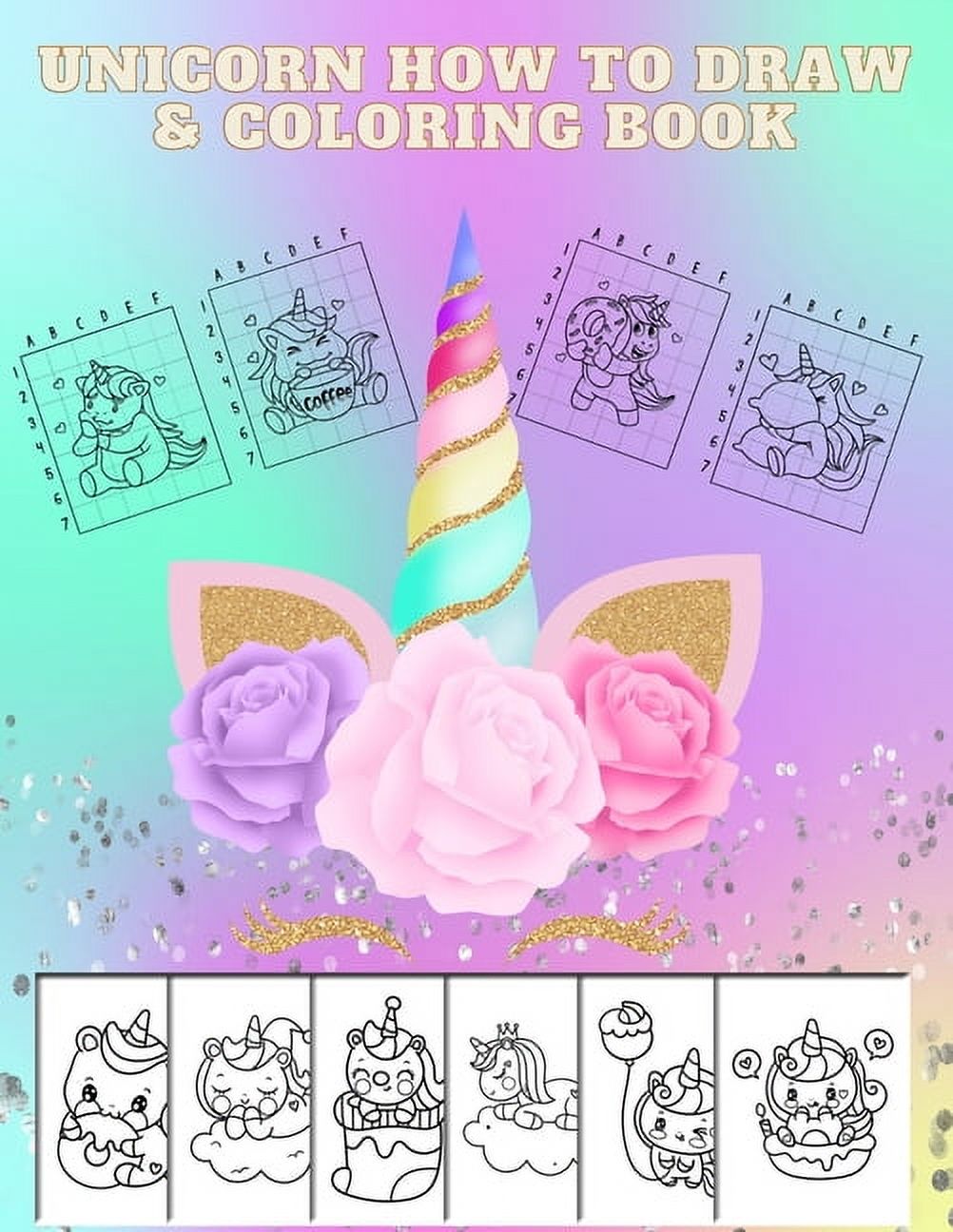 Unicorn How to Draw & Coloring Book: For Girls - Age 4-10, (Paperback)