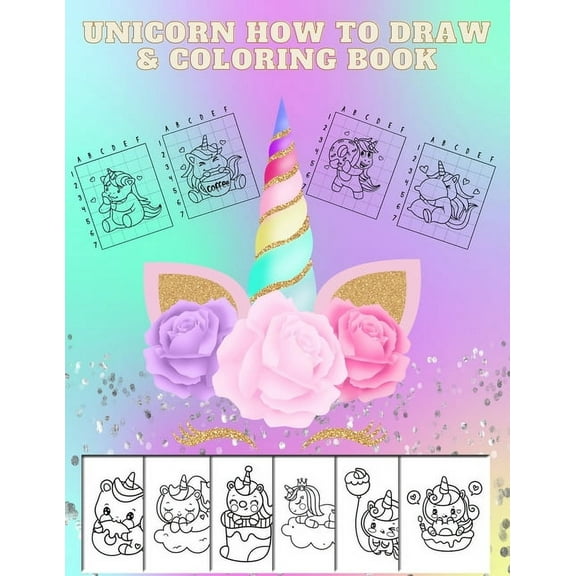 Unicorn How to Draw & Coloring Book: For Girls - Age 4-10, (Paperback)