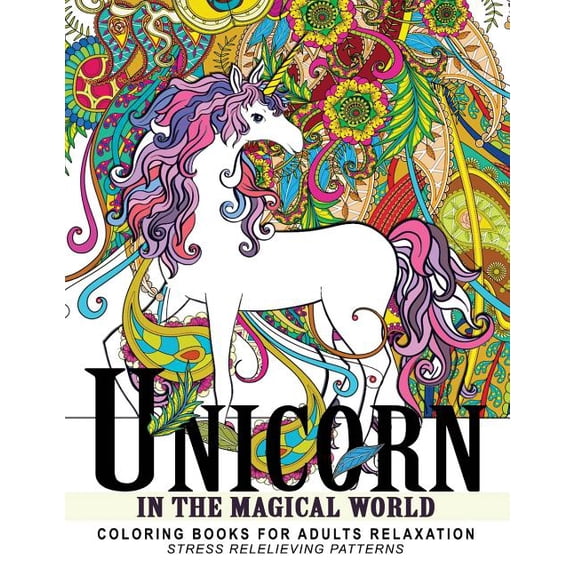 Unicorn In the Magical World : Coloring books for Adults, Children, Kids and all ages (Paperback)